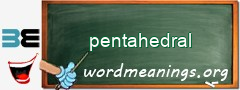 WordMeaning blackboard for pentahedral